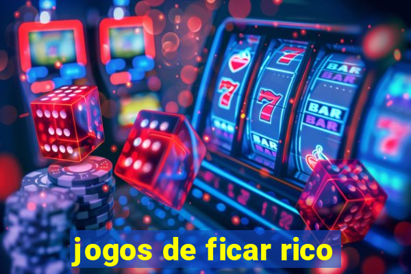 jogos de ficar rico